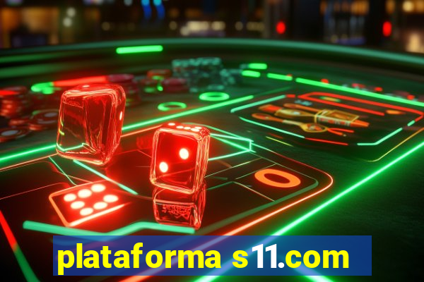 plataforma s11.com